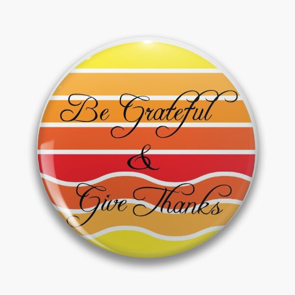 Item preview, Be Grateful And Give Thanks Design designed and sold by YueHeng Creates ⭐⭐⭐⭐⭐.