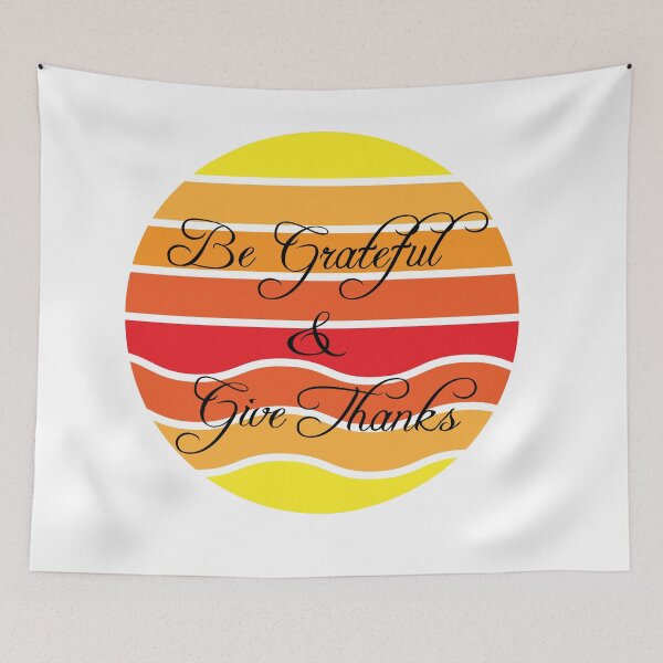 Item preview, Be Grateful And Give Thanks Design designed and sold by YueHeng Creates ⭐⭐⭐⭐⭐.