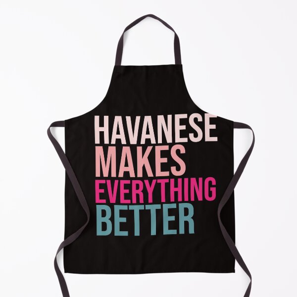Item preview, HAVANESE Dogs make everything better designed and sold by amrmab.