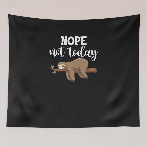 Item preview, Sloth Nope Not Today Funny Sloth Cute Lazy Tired Gift designed and sold by CreativeGift.