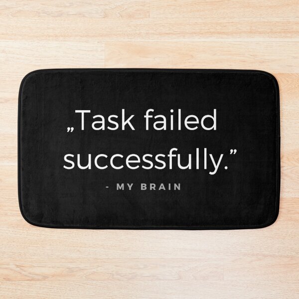 Item preview, task failed successfully. - my brain quote designed and sold by ubaDesigns.