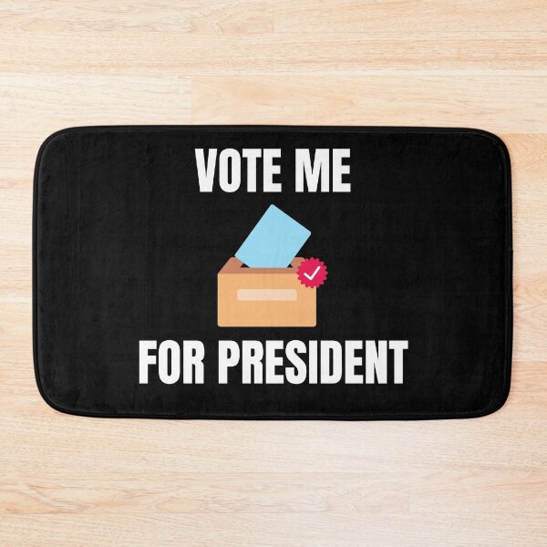 Item preview, VOTE ME FOR PRESIDENT designed and sold by SvBDesigns.