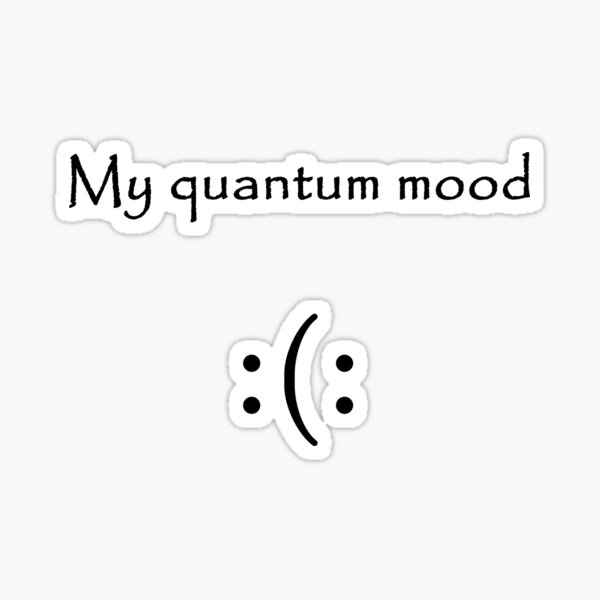 Item preview, quantum mood funny quantum physics designed and sold by NoetherSym.