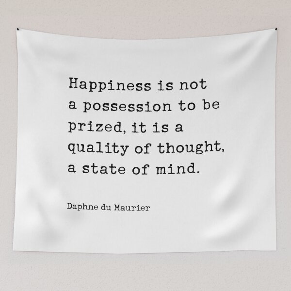 Item preview, Happiness is not a possession to be prized, it is a quality of thought, a state of mind.  designed and sold by corbrand.