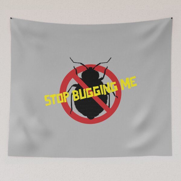 Item preview, Stop Bugging Me designed and sold by Spicy Chilli.