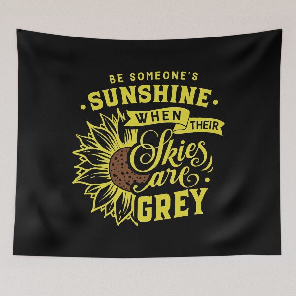 Item preview, Be Someone's Sunshine When Skies Are Grey with Pretty Sunflower designed and sold by WOW TeesAndThings.