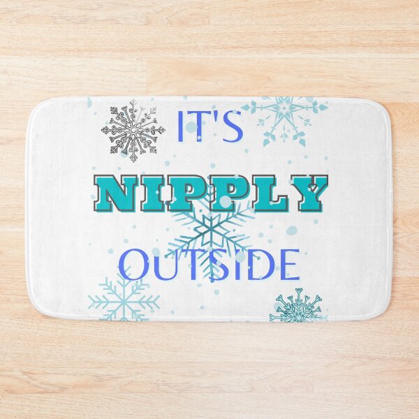 Item preview, It's Nipply Outside designed and sold by burnettshirts.