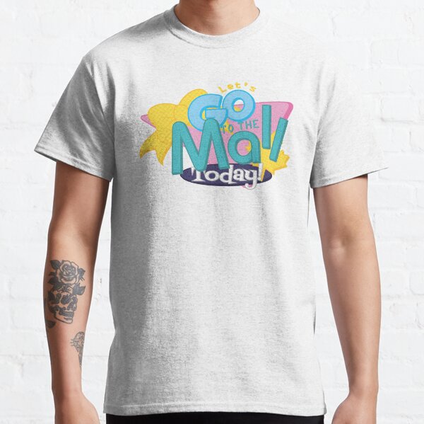 Let's Go to the Mall Today! Classic T-Shirt