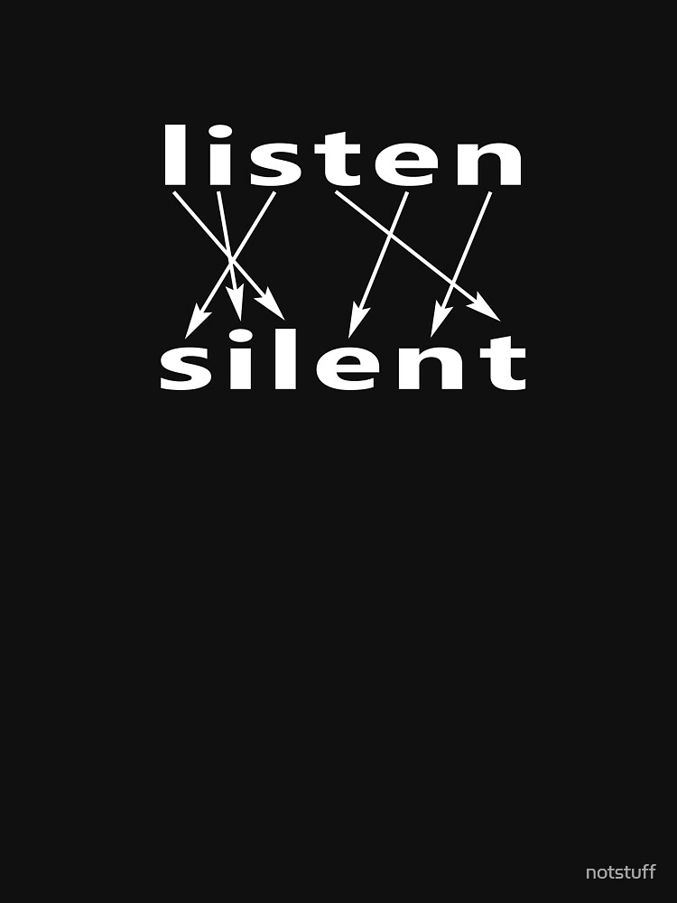 Thumbnail 7 of 7, Classic T-Shirt, Listen Equals Silent - To Hear, You Must Be Quiet designed and sold by notstuff.