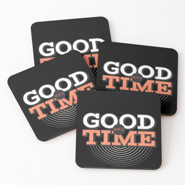 Item preview, NOT A GOOD TIME - Honestly is it ever a Good Time designed and sold by Rcasadesign.