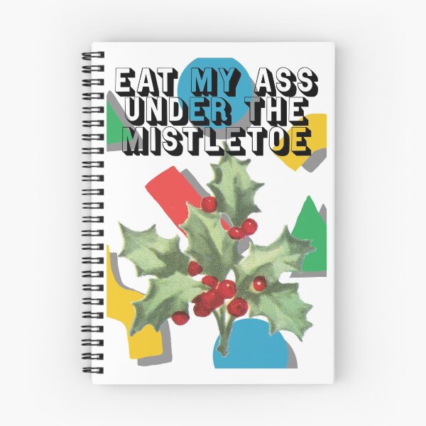 Item preview, Eat My Ass Under The Mistletoe designed and sold by Clinton Moore.