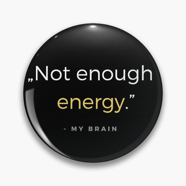 Item preview, Not enough energy. - my brain quote designed and sold by ubaDesigns.