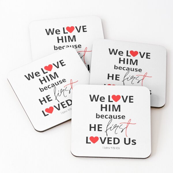 Item preview, We Love Him Because He First Loved Us designed and sold by Nancyanna.