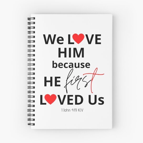 Item preview, We Love Him Because He First Loved Us designed and sold by Nancyanna.