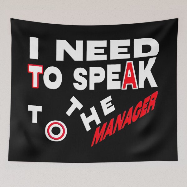 Item preview,  I NEED TO TALK TO THE MANAGER designed and sold by Ralek.