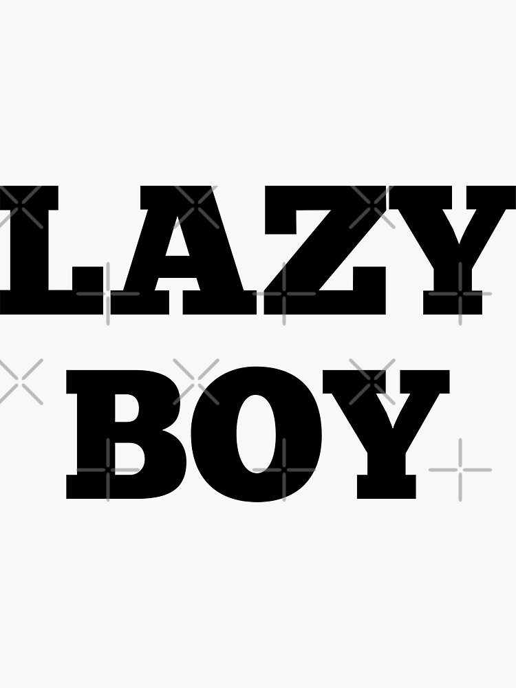 "LAZY BOY" Sticker for Sale by ItalySunset Redbubble