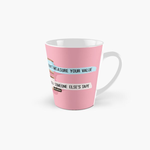 Don't measure by Sasa Elebea Tall Mug