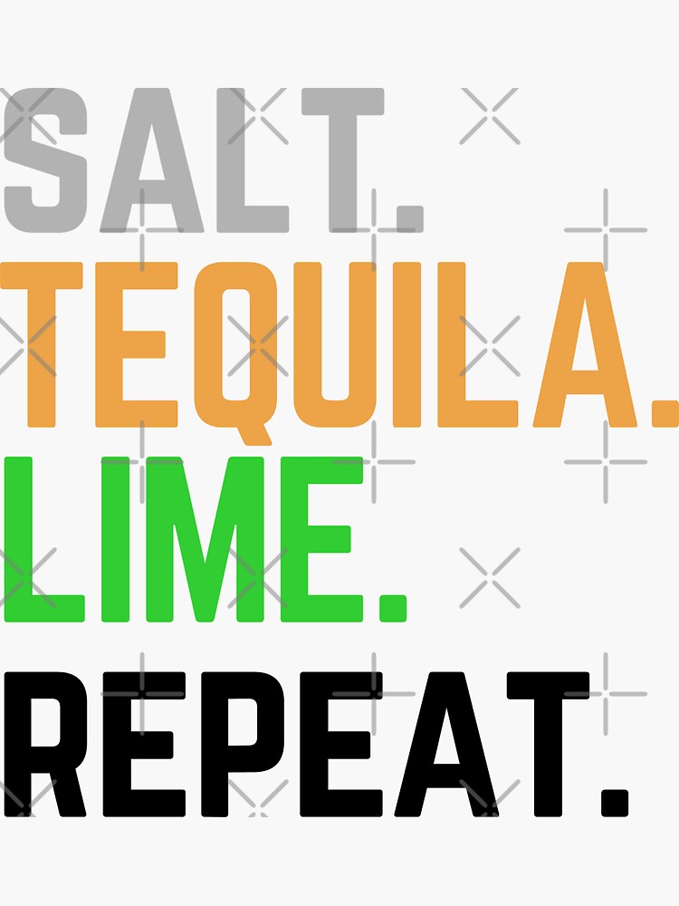 "Salt Tequila Lime Repeat" Sticker for Sale by Quetzalita Redbubble