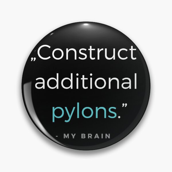 Item preview, Construct additional pylons. - my brain quote designed and sold by ubaDesigns.