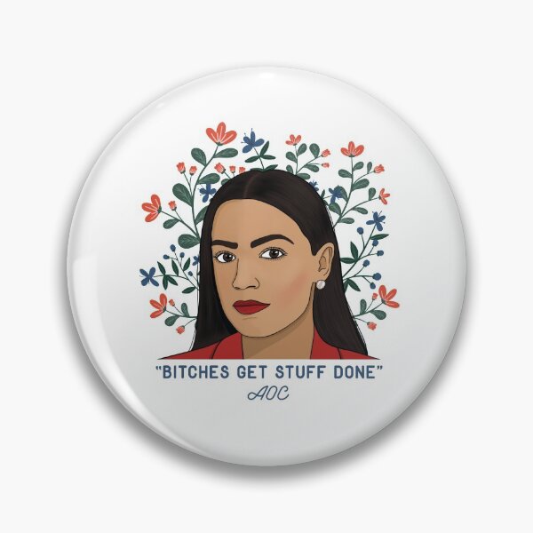 Item preview, AOC Bitches Get Stuff Done designed and sold by Heathermwiggs.