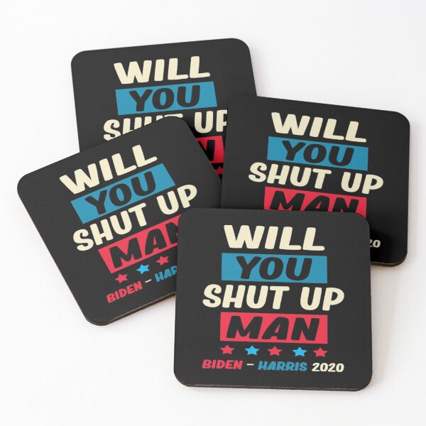 Item preview, Will You Shut Up Man, Biden Harris 2020 designed and sold by JoanneHughes.