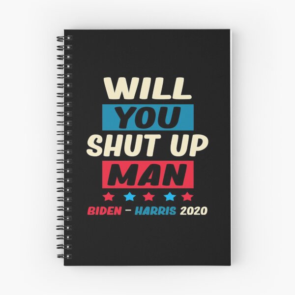 Item preview, Will You Shut Up Man, Biden Harris 2020  designed and sold by JoanneHughes.