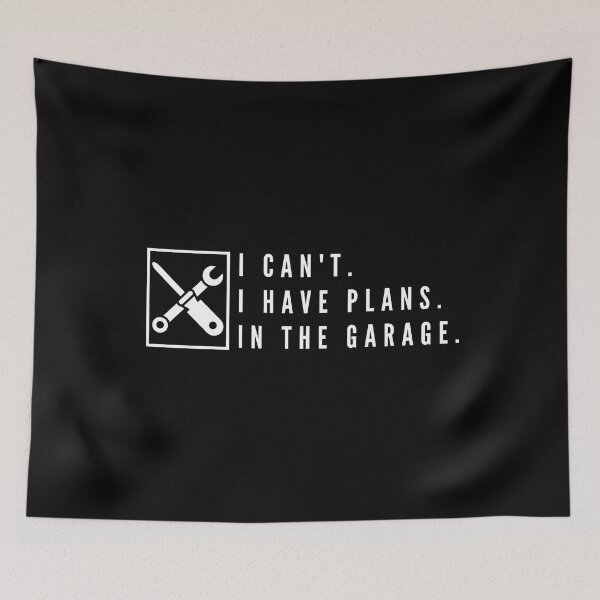 Item preview, I Can't.I Have Plans.In The Garage. Funny designed and sold by Nxt-Lvl-Awesome.