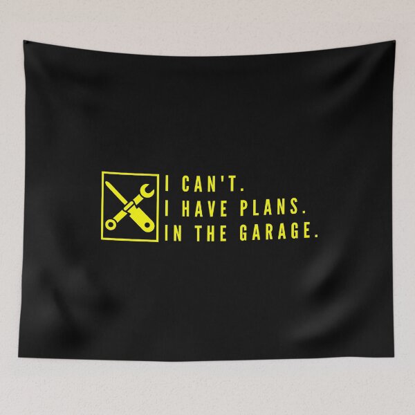 Item preview, I Can't.I Have Plans.In The Garage. Yellow Version designed and sold by Nxt-Lvl-Awesome.