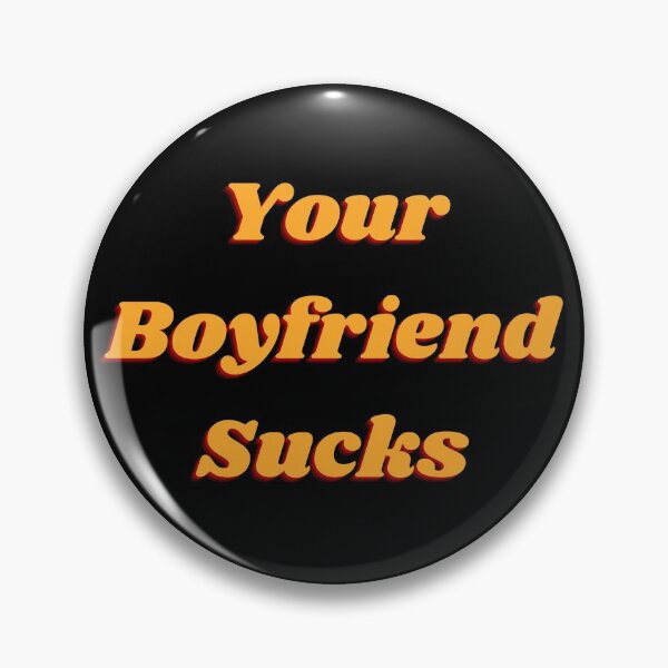 Item preview, Your boyfriend sucks funny designed and sold by aesthytics.