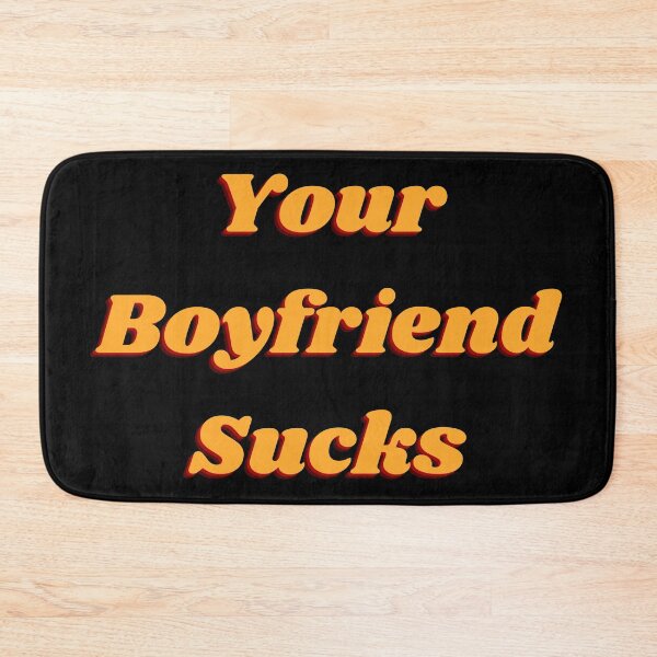 Item preview, Your boyfriend sucks funny designed and sold by aesthytics.