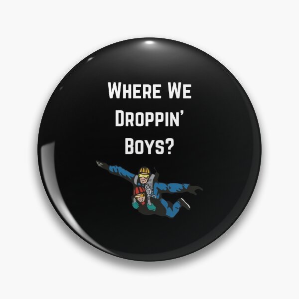 Item preview, Where We Droppin' Boys? designed and sold by KammilDesigns.