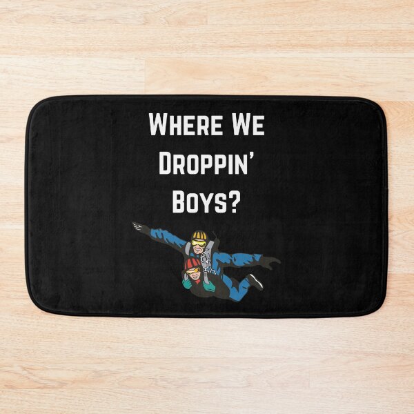 Item preview, Where We Droppin' Boys? designed and sold by KammilDesigns.