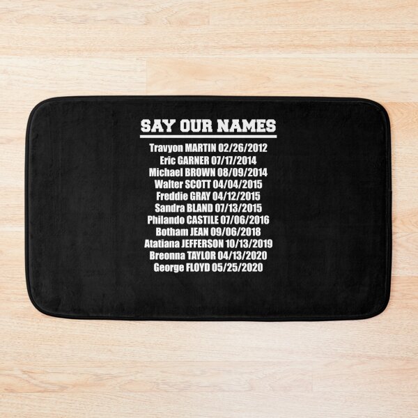 Item preview, Say our names designed and sold by mcmamac.