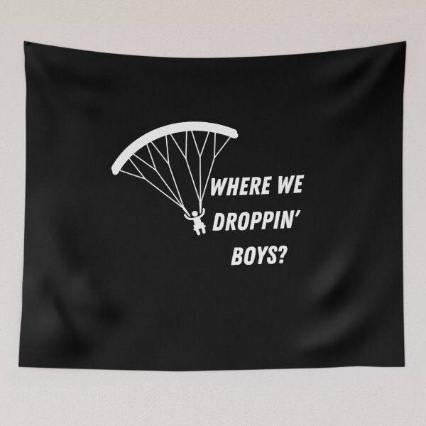 Item preview, Where We Droppin' Boys? designed and sold by KammilDesigns.