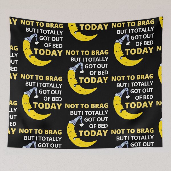 Item preview, Not to brag but I totally got out of bed today - Black designed and sold by The Sober Art.