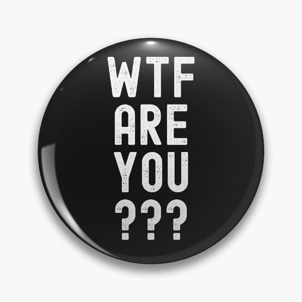 Item preview, WTF Are You? designed and sold by Spicy Chilli.