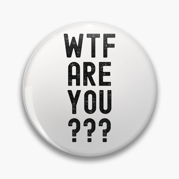 Item preview, WTF Are You? designed and sold by Spicy Chilli.