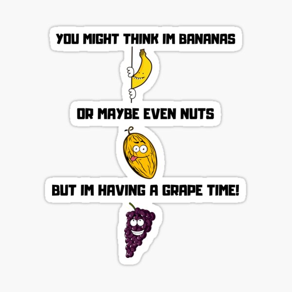 "Funny Fruit Joke Almond Grape Banana Meme" Sticker for Sale by Chonky