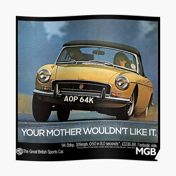 "MG MGB YOUR MOTHER WOULDN'T LIKE IT" Poster for Sale by ThrowbackM2