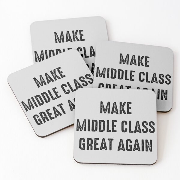 Item preview, Make middle class great again designed and sold by good vibes clothing.