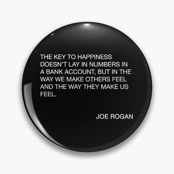 Item preview, Joe Rogan Key To Happiness Quote designed and sold by JamiePullThatUp.
