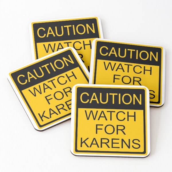 Item preview, CAUTION: WATCH FOR KARENS designed and sold by Rooks-Artworks.