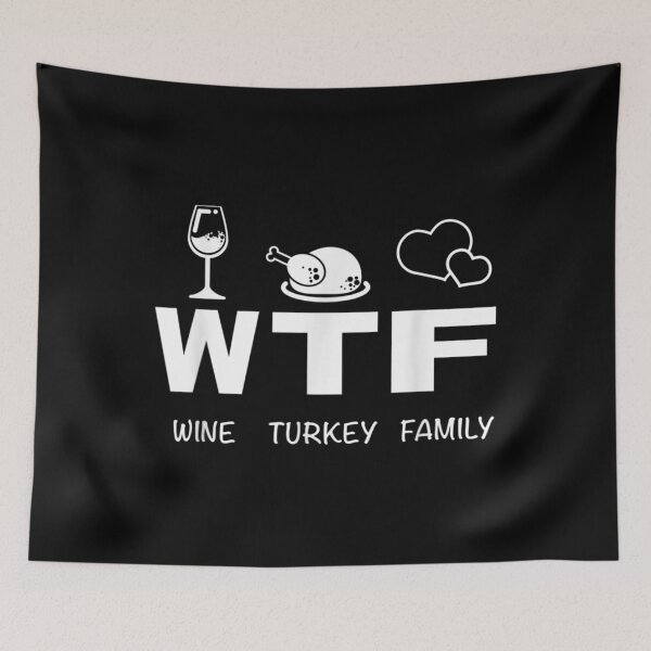 Item preview, Cool WTF Wine Turkey Family _ Funny Thanksgiving Feast  designed and sold by DavidPascall.