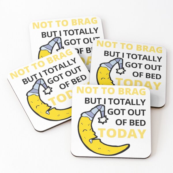 Item preview, Not to brag but I totally got out of bed today - White designed and sold by The Sober Art.