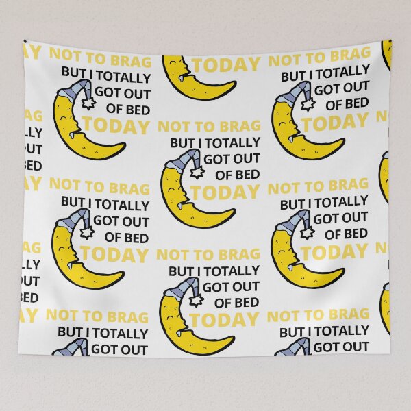 Item preview, Not to brag but I totally got out of bed today - White designed and sold by The Sober Art.