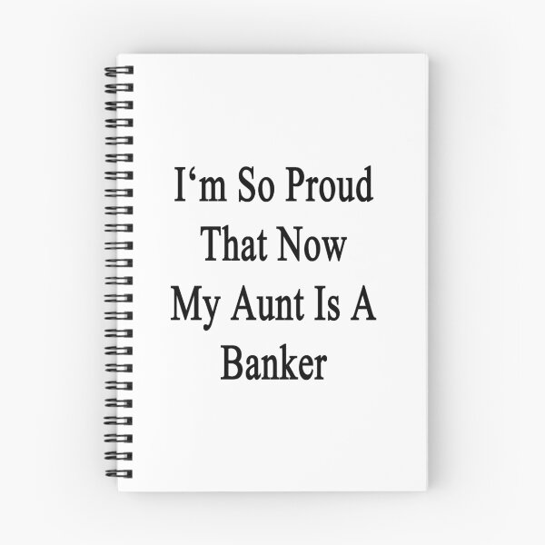 Item preview, I'm So Proud That Now My Aunt Is A Banker  designed and sold by supernova23.