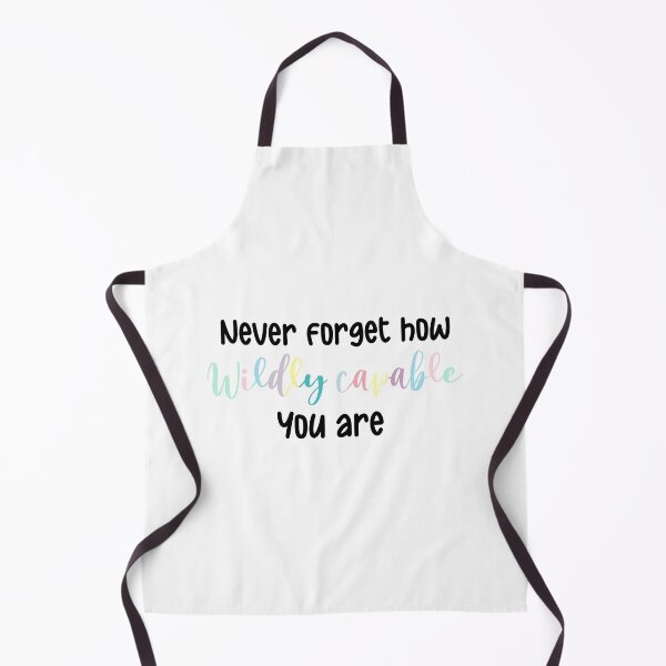 Item preview, Never forget how wildly capable you are designed and sold by michalsaitowitz.