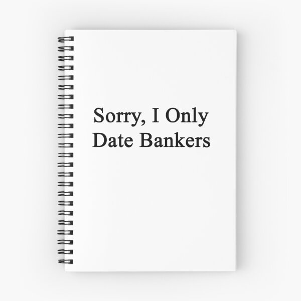 Artikelvorschau, Entschuldigung, ich nur Date Bankers entworfen und verkauft von supernova23.
