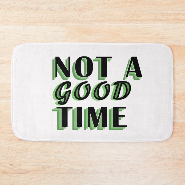 Item preview, Not A Good Time designed and sold by BasicWear.