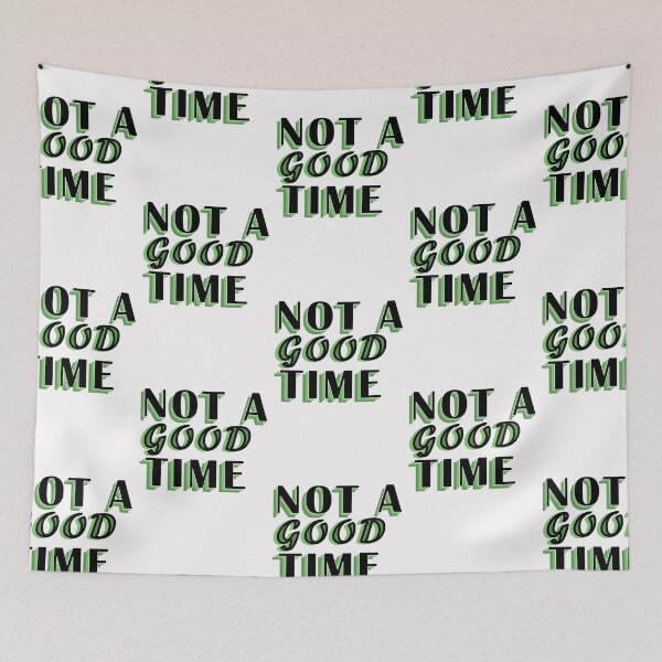 Item preview, Not A Good Time designed and sold by BasicWear.